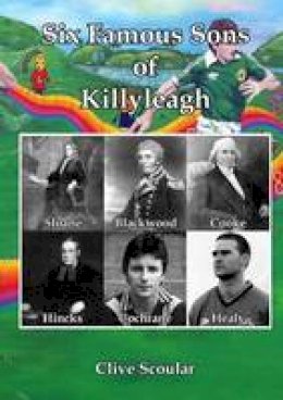 Clive William Scoular - Six Famous Sons of Killyeagh - 9780953960156 - KAK0009069