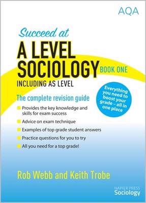 Rob Webb - Succeed at A Level Sociology Book One Including AS Level: The Complete Revision Guide - 9780954007997 - V9780954007997