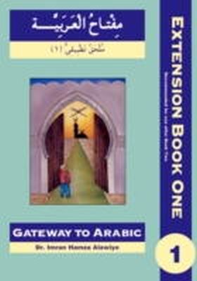 Dr.imran Alawiye - Gateway to Arabic Extension: First Extension Bk. 1 (Gateway to Arabic) - 9780954083342 - V9780954083342