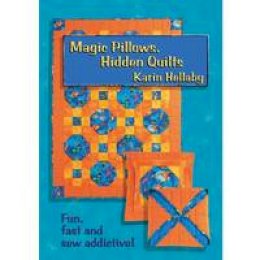 Karin Hellaby - Magic Pillows, Hidden Quilts - 9780954092818 - V9780954092818
