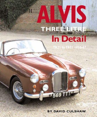 David Culshaw - Alvis Three Litre in Detail 1950-67 - 9780954106324 - V9780954106324
