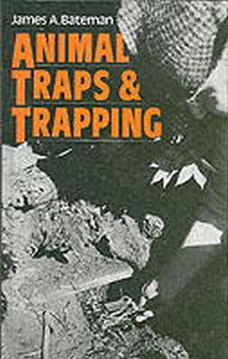 James A. Bateman - Animal Traps and Trapping - 9780954211776 - V9780954211776