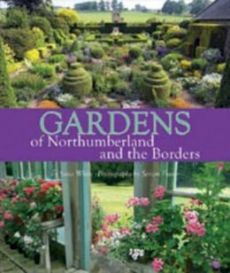 Susie White - Gardens of Northumberland and the Borders - 9780954802448 - V9780954802448