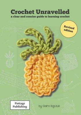 Claire E Bojczuk - Crochet Unravelled: A Clear and Concise Guide to Learning Crochet - 9780954829612 - V9780954829612