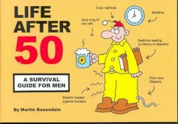 Martin Baxendale - Life After 50 - 9780955050015 - V9780955050015
