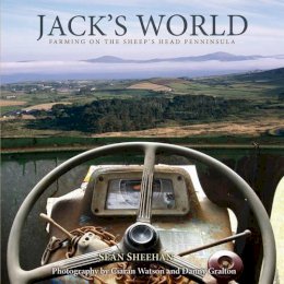 Sean Sheehan - Jack's World:  Farming on the Sheep's Head Peninsula 1920 - 2003 - 9780955226113 - V9780955226113