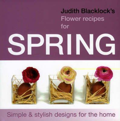 Judith Blacklock - Judith Blacklock's Flower Recipes for Spring - 9780955239120 - V9780955239120