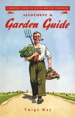 Twigs Way - Allotment and Garden Guide - 9780955272356 - V9780955272356