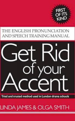 Olga Smith - Get Rid of your Accent [British-English] - 9780955330001 - V9780955330001