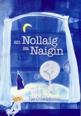 Re O Laighleis - am Nollaig sa Naigín - 9780955407901 - 9780955407901
