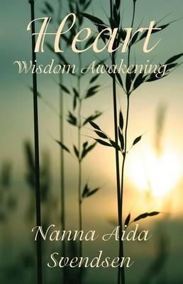 Nanna Aida Svendsen - Heart: Wisdom Awakening - 9780955508011 - V9780955508011