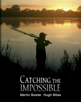Martin Bowler - Catching the Impossible - 9780955591792 - V9780955591792