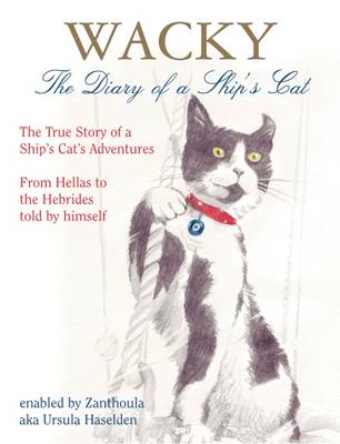Ursula Haselden - Wacky: The Diary of a Ship's Cat: The True Story of a Ship's Cat's Adventures, from Hellas to the Hebrides - 9780955629112 - V9780955629112