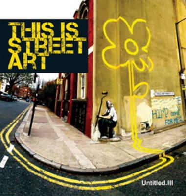 Gary Shove - Untitled. III: This Is Street Art - 9780955912153 - V9780955912153