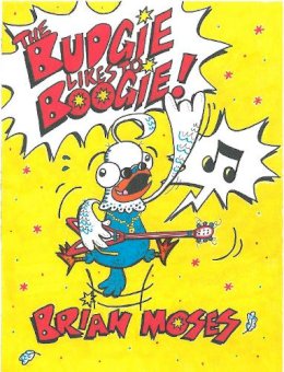 Brian Moses - The Budgie Likes to Boogie! - 9780955971198 - KSS0000359