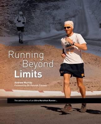 Andrew Murray - Running Beyond Limits: The Adventures of an Ultra Marathon Runner - 9780956295729 - V9780956295729