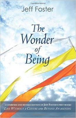 Jeff Foster - The Wonder of Being: Awakening to an Intimacy Beyond Words - 9780956309181 - V9780956309181