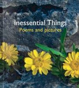 Helen Bate - Inessential Things: Poems and Pictures (Pictures to Share) - 9780956381897 - 9780956381897