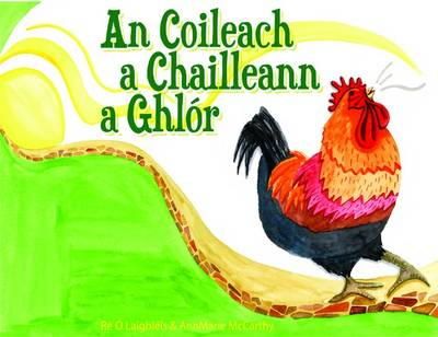 Re & Mc O Laighleis - An Coileach a Chailleann a Ghlor (Irish Edition) - 9780956492661 - 9780956492661