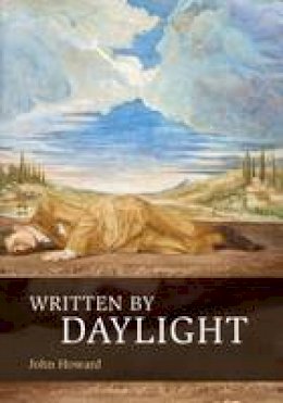 John Howard - Written by Daylight - 9780956658784 - 9780956658784