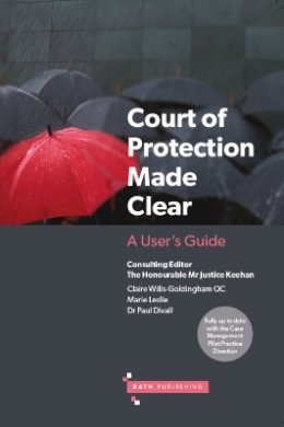 Claire Wills-Goldingham - The Court of Protection Made Clear: A User's Guide - 9780956777461 - V9780956777461