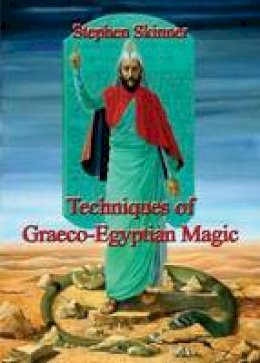 Stephen Skinner - Techniques of Graeco-Egyptian Magic - 9780956828569 - V9780956828569