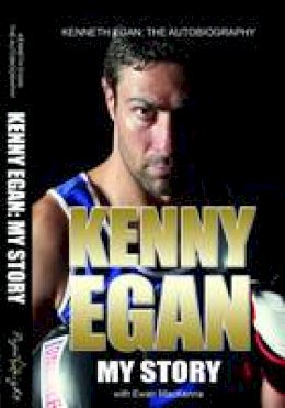 Ewan Mckenna - Kenny Egan - Autobiography: My Story - 9780956913463 - KCW0004898