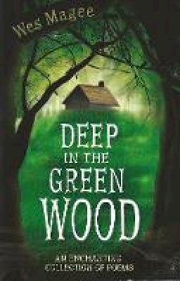 Wes Magee - Deep in the Green Wood (Poetry) - 9780956948267 - V9780956948267