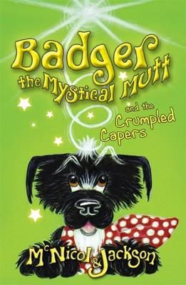 Lyn Mcnicol - Badger the Mystical Mutt and the Crumpled Capers - 9780956964021 - V9780956964021