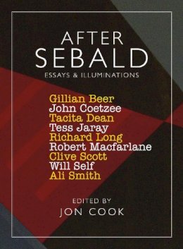 Gillian Beer - After Sebald: Essays and Illuminations - 9780957152861 - V9780957152861