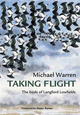 Michael Warren - Taking Flight: The Birds of Langford Lowfields - 9780957181182 - V9780957181182