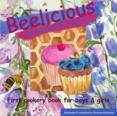 Dolores Keaveney - Beelicious Recipes with Honey - 9780957191709 - 9780957191709