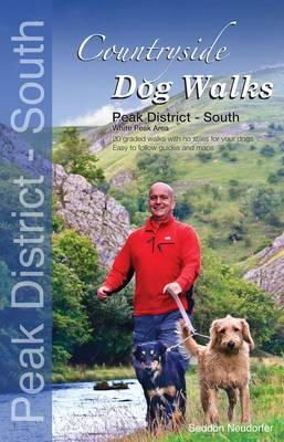 Seddon, Gilly, Neudorfer, Erwin - Countryside Dog Walks - Peak District South: 20 Graded Walks with No Stiles for Your Dogs - White Peak Area - 9780957372269 - V9780957372269