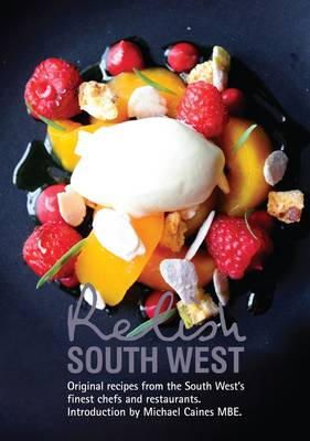 Peters, Duncan L., Peters, Teresa - Relish South West: Original Recipes from the Regions Finest Chefs and Restaurants - 9780957537040 - V9780957537040