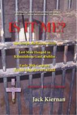 Jack Kiernan - Is It Me?: The Joseph Heffernan Story - 9780957672901 - KCW0000719