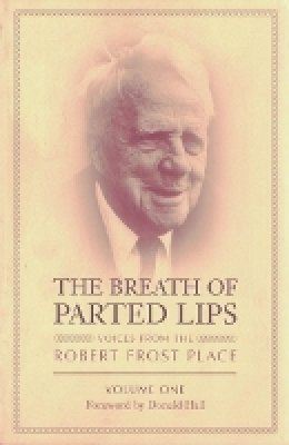 Sydney Lea (Ed.) - The Breath of Parted Lips. Voices from the Robert Frost Place, Volume 1.  - 9780967885629 - V9780967885629