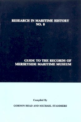Gordon Read (Ed.) - Guide to the Records of Merseyside Maritime Museum - 9780969588573 - V9780969588573