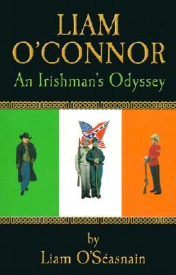 Liam O'seasnain - Liam O'Connor: An Irishman's Odyssey - 9780970131003 - KTJ0008755