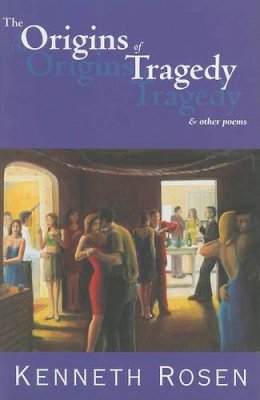 Kenneth Rosen - The Origins of Tragedy & Other Poems - 9780970718662 - V9780970718662