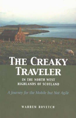 Warren Rovetch - The Creaky Traveler in the Northwest Highlands of Scotland - 9780971078673 - V9780971078673