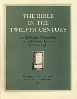 Laura Light - The Bible in the Twelfth Century: An Exhibition of Manuscripts at the Houghton Library (Houghton Library Publications) - 9780974396347 - V9780974396347
