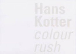 Peter Lodermeyer - Hans Kotter: Colour Rush - 9780974514871 - V9780974514871