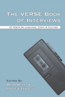 Brian Henry (Ed.) - The Verse Book of Interviews. 27 Poets on Language, Craft & Culture.  - 9780974635354 - V9780974635354