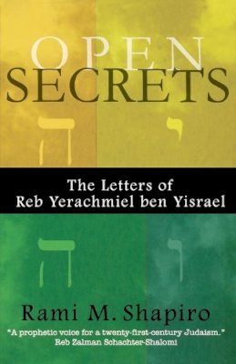 Rami M. Shapiro - Open Secrets: The Letters of Reb Yerachmiel ben Yisrael - 9780974935928 - V9780974935928
