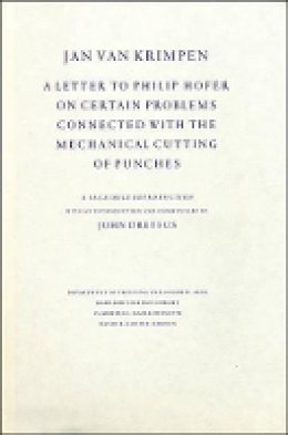 Jan Van Krimpen - Jan van Krimpen: A Letter to Philip Hofer on Certain Problems Connected with the Mechanical Cutting of Punches - 9780976492573 - V9780976492573