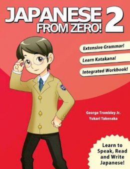 George Trombley - Japanese from Zero! 2: Proven Techniques to Learn Japanese for Students and Professionals (Japanese Edition) - 9780976998112 - V9780976998112