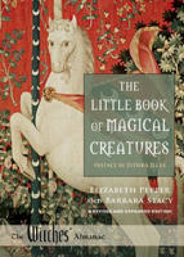 Elizabeth Pepper - The Little Book of Magical Creatures: A Revised and Expanded Edition (Witches Almanac, Ltd.) - 9780977370399 - V9780977370399