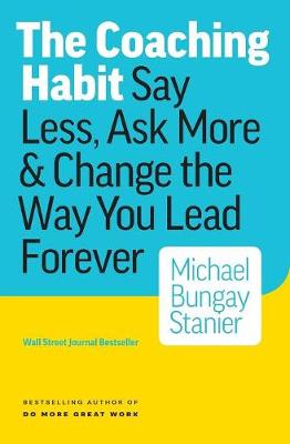 Michael Bungay Stanier - Coaching Habit - 9780978440749 - V9780978440749