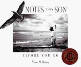 Vesna M Bailey - Notes to My Son: Before You Go: 2nd Edition - 9780978440800 - V9780978440800