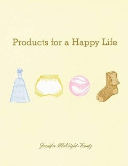 Jennifer Mcknight-Trontz - Products for a Happy Life - 9780979048630 - KLN0018570